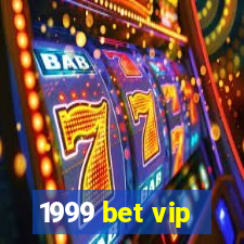 1999 bet vip